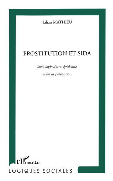 PROSTITUTION ET SIDA  SOCIOLOGIE D´UNE EPIDEMIE E