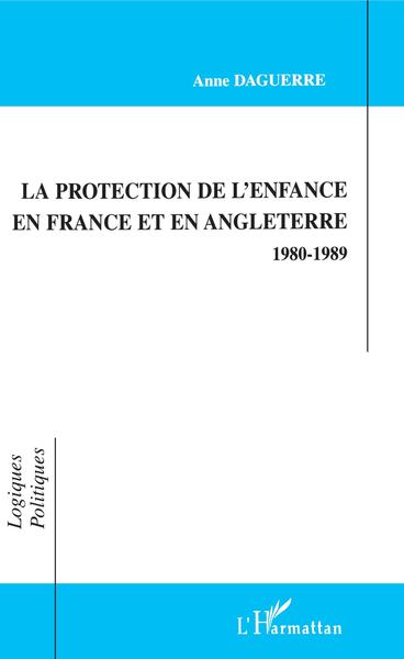 PROTECTION (DAGUERRE) DE L´ENFANCE EN FRANCE ET EN ANGLETERRE