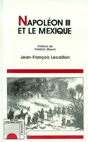 NAPOLEON III ET LE MEXIQUE