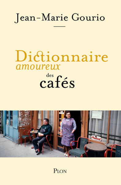 DICTIONNAIRE AMOUREUX DES CAFES