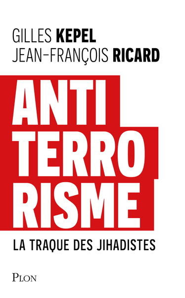 ANTITERRORISME - LA TRAQUE DES JIHADISTES