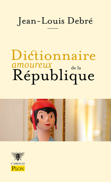 DICTIONNAIRE AMOUREUX DE LA REPUBLIQUE