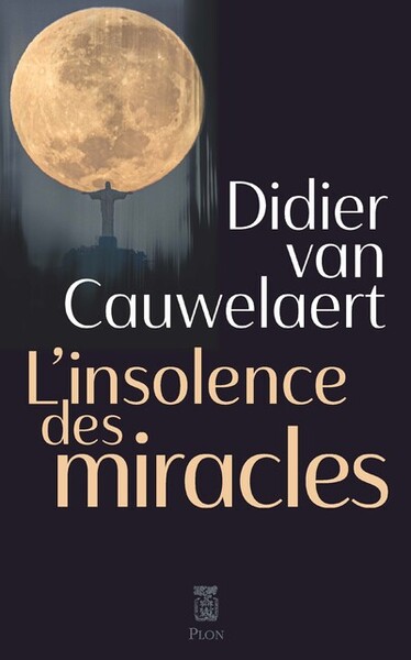 L´INSOLENCE DES MIRACLES
