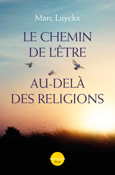 CHEMIN DE L´ETRE AU-DELA DES RELIGIONS