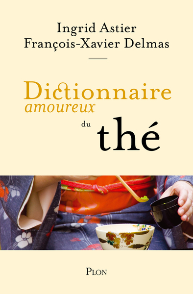 DICTIONNAIRE AMOUREUX DU THE