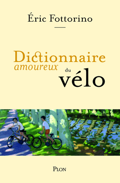 DICTIONNAIRE AMOUREUX DU VELO