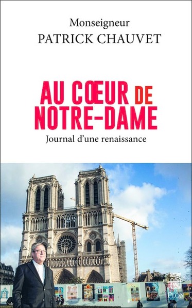 AU COEUR DE NOTRE-DAME - JOURNAL D´UNE RENAISSANCE