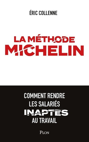 METHODE MICHELIN - COMMENT RENDRE LES SALARIES INAPTES AU TRAVAIL