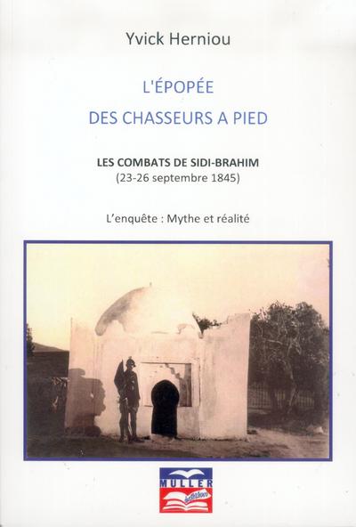 L´EPOPEE DES CHASSEURS A PIEDS - LES COMBATS DE SIDI-BRAHIM (23-26 SEPTEMBRE 1845)