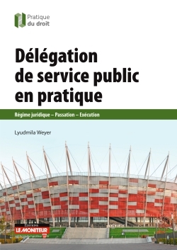 DELEGATION DE SERVICE PUBLIC EN PRATIQUE