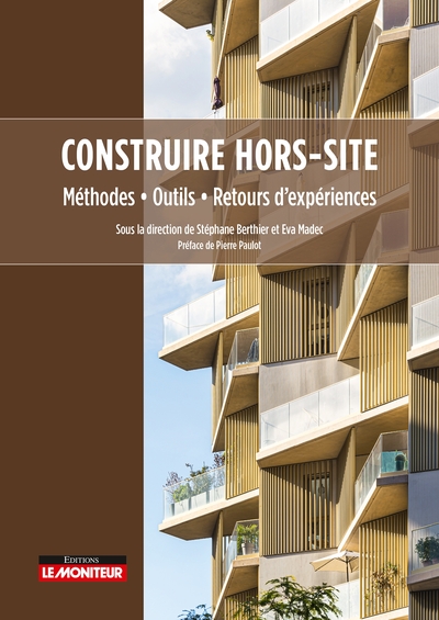 CONSTRUIRE HORS-SITE, UN NOUVEL ART DE BATIR