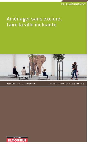 AMENAGER SANS EXCLURE, FAIRE LA VILLE INCLUANTE