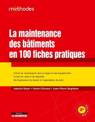 ONITEUR - 2E EDITION 2019 - LA MAINTENANCE DES BATIMENTS EN 100 FICHES 