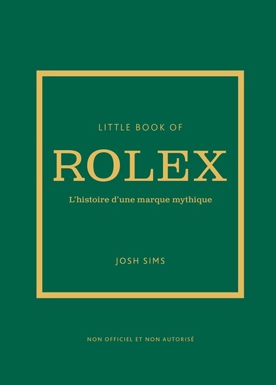 LITTLE BOOK OF ROLEX - L´HISTOIRE D´UNE MARQUE MYTHIQUE