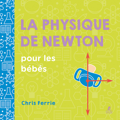PHYSIQUE DE NEWTON POUR LES BEBES