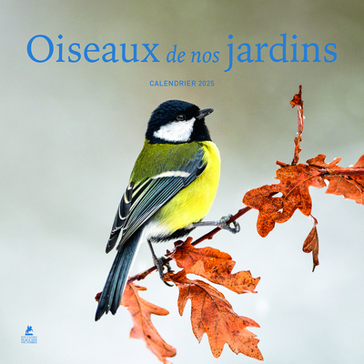 CALENDRIER OISEAUX DE NOS JARDINS 2025