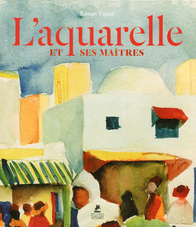 L´AQUARELLE ET SES MAITRES