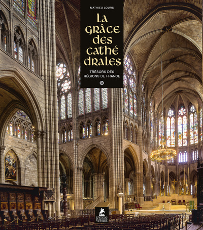GRACE DES CATHEDRALES (LA) , TRESORS DES REGIONS DE FRANCE