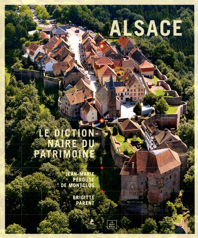 ALSACE LE DICTIONNAIRE DU PATRIMOINE