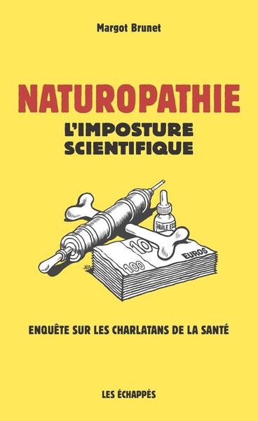 NATUROPATHIE - L´IMPOSTURE SCIENTIFIQUE