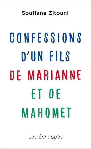 CONFESSIONS D´UN FILS DE MARIANNE ET DE MAHOMET
