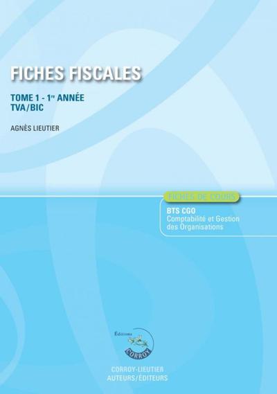 FICHES FISCALES T1 - FICHES DE COURS DE FISCALITE POUR LES BTS CG 1RE ANNEE