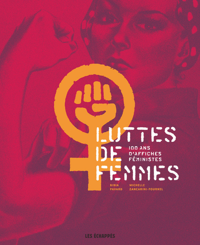 LUTTES DE FEMMES : 100 ANS  D´AFFICHES FEMINISTES
