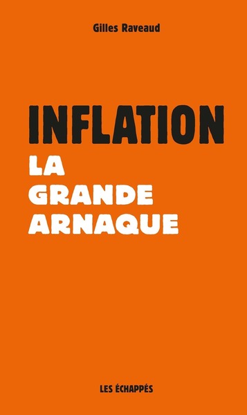 INFLATION - LA GRANDE ARNAQUE