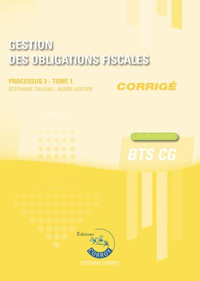GESTION DES OBLIGATIONS FISCALES T1 - CORRIGE - PROCESSUS 3 DU BTS CG