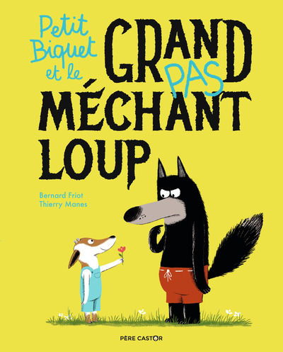 PETIT BIQUET ET LE GRAND (PAS) MECHANT LOUP