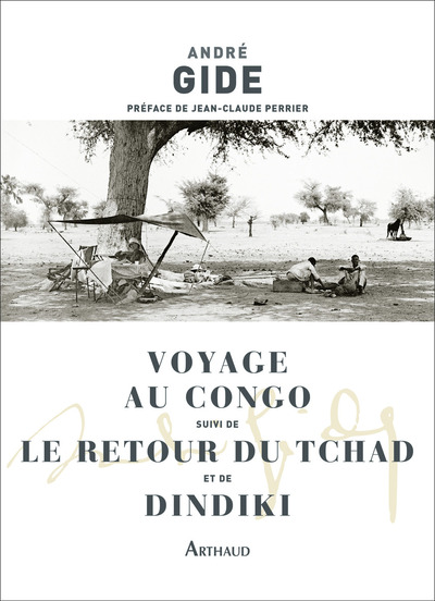 VOYAGE AU CONGO SUIVI DE LE RETOUR DU TCHAD ET DINDIKI
