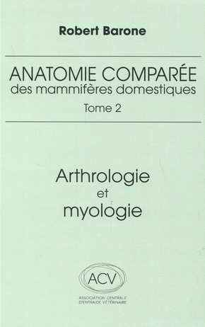ANATOMIE COMPAREE DES MAMMIFERES DOMESTIQUES. TOME 2, 4E ED. - ARTHROLOGIE 