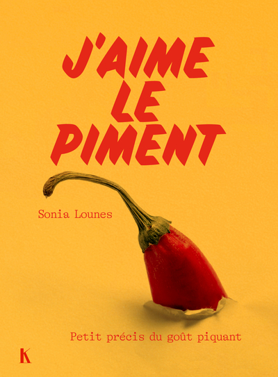 J´AIME LE PIMENT - PETIT PRECIS DU GOUT PIQUANT