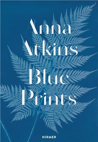 ANNA ATKINS BLUE PRINTS /ANGLAIS
