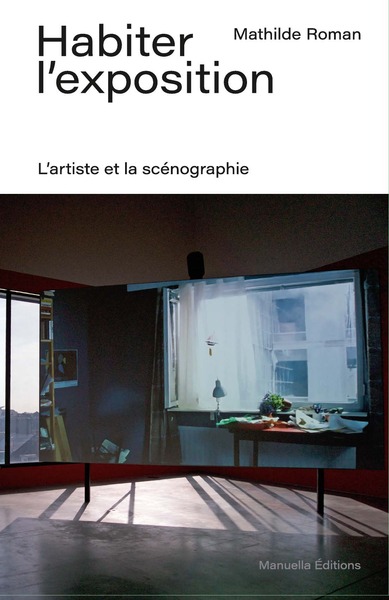 HABITER L´EXPOSITION - L´ARTISTE ET LA SCENOGRAPHIE - ILLUSTRATIONS, COULEUR