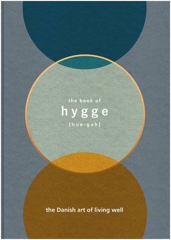 THE BOOK OF HYGGE : THE DANISH ART OF LIVING WELL /ANGLAIS