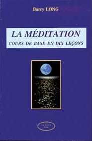 MEDITATION. COURS DE BASE EN DIX LECONS