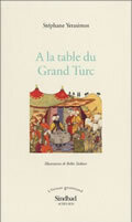A LA TABLE DU GRAND TURC