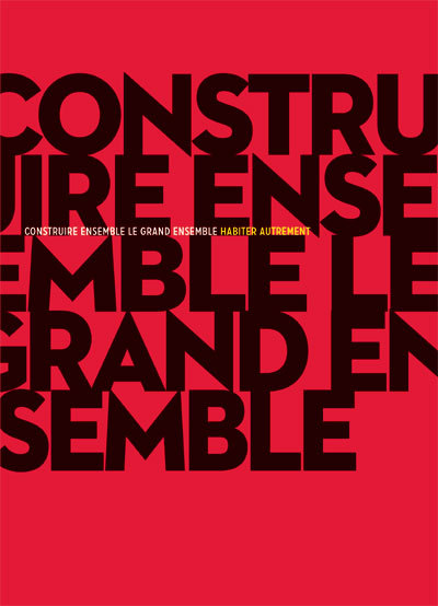CONSTRUIRE ENSEMBLE / LE GRAND ENSEMBLE - HABITER AUTREMENT