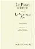FEMMES CURIEUSES, SUIVI DE : UN VERITABLE AMI