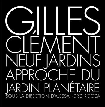 GILLES CLEMENT - NEUF JARDINS