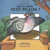 QUI VA AIDER PETIT PIGEON ?