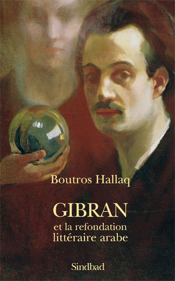 GIBRAN ET LA REFONDATION LITTERAIRE ARABE