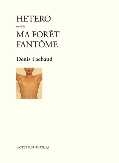 HETERO SUIVI DE : MA FORET FANTOME