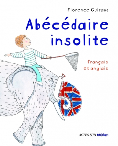 ABECEDAIRE INSOLITE (BILINGUE FRANCAIS / ANGLAIS)
