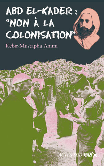 ABD EL-KADER : NON A LA COLONISATION !