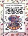 VOYAGE AU PAYS DES MILLE ET UN BONBONS
