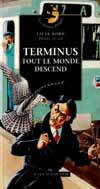 TERMINUS TOUT LE MONDE DESCEND