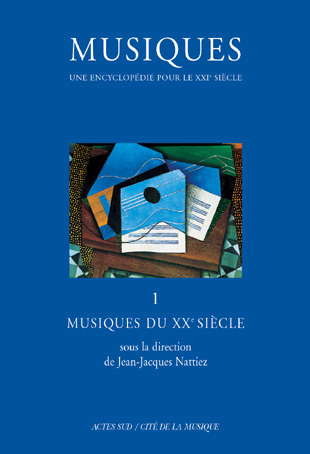 MUSIQUES - UNE ENCYCLOPEDIE POUR LE VINGT ET UNIEME SIECLE V1 MUSIQUES DU VINGTI