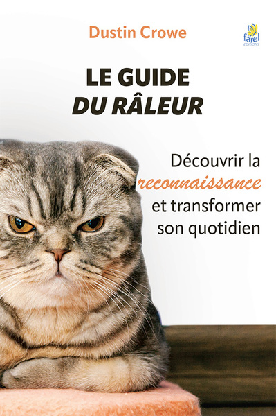 GUIDE DU RALEUR - DECOUVRIR LA RECONNAISSANCE ET TRANSFORMER SON QUOTIDI
